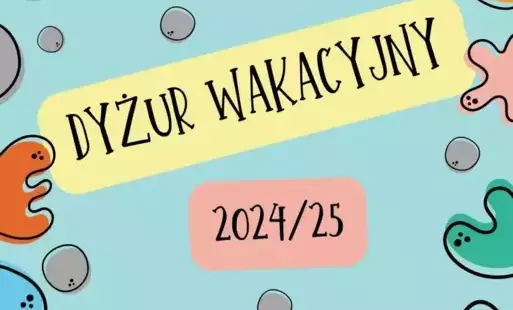Zdjęcie do Harmonogram i zasady dyżur&oacute;w wakacyjnych 2024/25